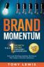 Tony Lewis - Brand Momentum