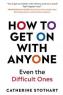 Catherine Stothart - How To Get On With Anyone